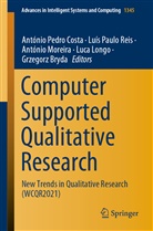 Grzegorz Bryda, António Pedro Costa, Luca Longo, António Moreira, António Moreira et al, Luí Paulo Reis... - Computer Supported Qualitative Research