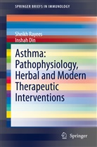 Inshah Din, Sheik Rayees, Sheikh Rayees - Asthma: Pathophysiology, Herbal and Modern Therapeutic Interventions