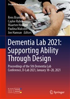 Rens Brankaert, Jon Hannan, Maarten Houben, Maarten Houben et al, Paulina Malcolm, Cayle Raber... - Dementia Lab 2021: Supporting Ability Through Design