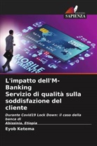 Eyob Ketema - L'impatto dell'M-Banking Servizio di qualità sulla soddisfazione del cliente
