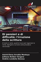 Astrid Elena Arrubla Montoya, Andrés Londoño Deossa, Julliana Roldan Vergara - Di pensieri e di difficoltà: l'irruzione della scrittura