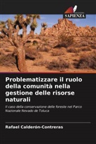 Rafael Calderón-Contreras - Problematizzare il ruolo della comunità nella gestione delle risorse naturali