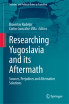 Gonzalez-Villa, Carlos Gonzalez-Villa, González-Villa, González-Villa, Carlos González-Villa, Branislav Radelji¿... - Researching Yugoslavia and its Aftermath