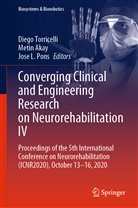Meti Akay, Metin Akay, Jose L Pons, Jose L. Pons, Diego Torricelli - Converging Clinical and Engineering Research on Neurorehabilitation IV