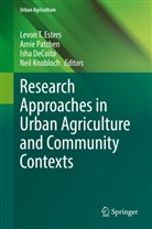 Isha Decoito, Isha DeCoito et al, Levon Esters, Levon T. Esters, Neil Knobloch, Ami Patchen... - Research Approaches in Urban Agriculture and Community Contexts
