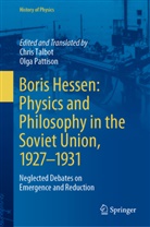 Pattison, Pattison, Olga Pattison, Chri Talbot, Chris Talbot - Boris Hessen: Physics and Philosophy in the Soviet Union, 1927-1931