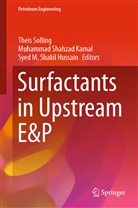 Syed M Shakil Hussain, Muhamma Shahzad Kamal, Muhammad Shahzad Kamal, Syed M. Shakil Hussain, Theis Solling - Surfactants in Upstream E&P