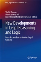 Matthia Armgardt, Matthias Armgardt, Christian Nordtveit Kvernenes, Hans Christian Nordtveit Kvernenes, Shahid Rahman - New Developments in Legal Reasoning and Logic