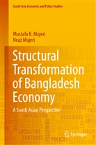 Mustafa Mujeri, Mustafa K Mujeri, Mustafa K. Mujeri, Neaz Mujeri - Structural Transformation of Bangladesh Economy