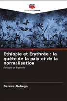 Derese Alehegn - Éthiopie et Érythrée : la quête de la paix et de la normalisation