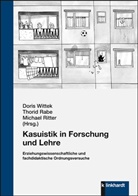 Thori Rabe, Thorid Rabe, Michael Ritter, Doris Wittek - Kasuistik in Forschung und Lehre