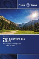 Erich Wittwer - Vom Reichtum des Lebens