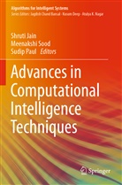 Shruti Jain, Sudip Paul, Meenaksh Sood, Meenakshi Sood - Advances in Computational Intelligence Techniques