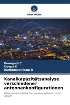 Poongod C, Poongodi C, Deep D, Deepa D, Muthumanickam D - Kanalkapazitätsanalyse verschiedener antennenkonfigurationen