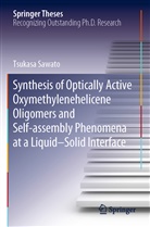 Tsukasa Sawato - Synthesis of Optically Active Oxymethylenehelicene Oligomers and Self-assembly Phenomena at a Liquid-Solid Interface