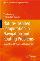 Xin-Sh Yang, Xin-She Yang, Zhao, Zhao, Yu-Xin Zhao - Nature-Inspired Computation in Navigation and Routing Problems