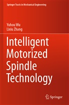 Yuho Wu, Yuhou Wu, Lixiu Zhang - Intelligent Motorized Spindle Technology