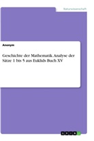 Anonym - Geschichte der Mathematik. Analyse der Sätze 1 bis 5 aus Euklids Buch XV