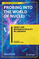 Genmin Jin, Genming Jin, Xiao, Xiao, Guoqing Xiao - Probing into the World of Nuclei