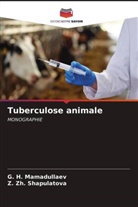 G. H. MAMADULLAEV, Z. Zh Shapulatova, Z. Zh. ShAPULATOVA - Tuberculose animale
