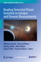 Michel Blanc, Thorsten Kleine, Helmut Lammer, Bernar Marty, Bernard Marty, Hugh O'Neill... - Reading Terrestrial Planet Evolution in Isotopes and Element Measurements