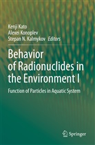 Stepan N. Kalmykov, Kenji Kato, Alexe Konoplev, Alexei Konoplev, Stepan N Kalmykov - Behavior of Radionuclides in the Environment I