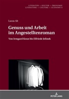 Lucas Alt, Lucas Alt, Franziska Schößler - Genuss und Arbeit im Angestelltenroman