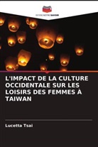 Lucetta Tsai - L'IMPACT DE LA CULTURE OCCIDENTALE SUR LES LOISIRS DES FEMMES À TAIWAN