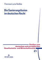 Theresa Luzia Noßke - Die Sanierungsfusion im deutschen Recht
