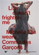 Mahret Ifeoma Kupka, Matthias Wagner, Matthias Wagner K - Life doesn't frighten me. Michelle Elie wears Comme des Garçons