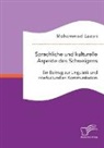 Mohammed Laasri - Sprachliche und kulturelle Aspekte des Schweigens. Ein Beitrag zur Linguistik und interkulturellen Kommunikation