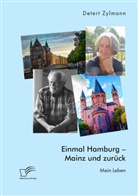 Detert Zylmann - Einmal Hamburg - Mainz und zurück. Mein Leben