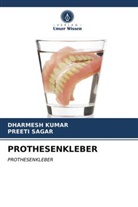 Dharmes Kumar, Dharmesh Kumar, Preeti Sagar - PROTHESENKLEBER