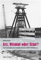 Stefan Kunze - Erz, Wismut oder Uran?