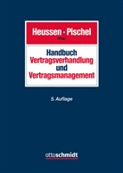 LL.M. ) Benno Heussen (Prof. Dr.), LL.M. Benno Heussen (Prof. Dr.), LL.M.) Benno Heussen (Prof. Dr.), Benno Heussen, Gerhard Pischel, Pischel (Dr.... - Handbuch Vertragsverhandlung und Vertragsmanagement