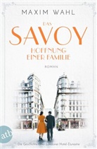 Maxim Wahl - Das Savoy - Hoffnung einer Familie