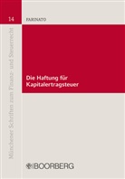 Enrico Farinato, Enrico (Dr.) Farinato, Monik Jachmann-Michel (Prof. Dr.), Monika Jachmann-Michel (Prof. Dr.) - Die Haftung für Kapitalertragsteuer