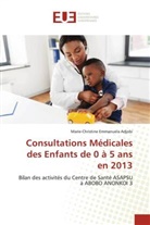 Marie-Christine Emmanuela Adjobi - Consultations Médicales des Enfants de 0 à 5 ans en 2013