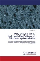 Tridib Bhunia - Poly (vinyl alcohol) Hydrogels For Delivery of Diltiazem Hydrochloride