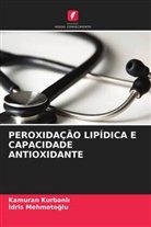 Kamuran Kurbanl¿, Kamuran Kurbanli, ¿Dris Mehmeto¿lu, Idris Mehmetoglu - PEROXIDAÇÃO LIPÍDICA E CAPACIDADE ANTIOXIDANTE