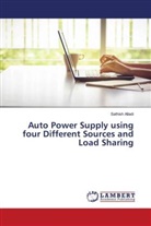 Sathish Alladi - Auto Power Supply using four Different Sources and Load Sharing