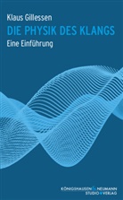 Klaus Gillessen - Die Physik des Klangs