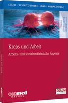 Jessi Lang, Jessica Lang, Stepha Letzel, Stephan Letzel, Dennis Nowak, Simon Schmitz-Spanke... - Krebs und Arbeit