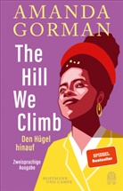 Gorman Amanda, Amanda Gorman - The Hill We Climb - Den Hügel hinauf: Zweisprachige Ausgabe