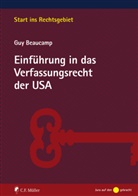 Guy Beaucamp - Einführung in das Verfassungsrecht der USA