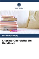 Shivani Upadhyay - Literaturübersicht: Ein Handbuch