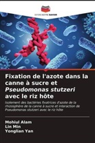 Mohiul Alam, Lin Min, Yonglian Yan - Fixation de l'azote dans la canne à sucre et Pseudomonas stutzeri avec le riz hôte
