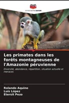 Rolando Aquino, Luis López, Etersit Pezo - Les primates dans les forêts montagneuses de l'Amazonie péruvienne