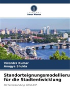 Virendr Kumar, Virendra Kumar, Anugya Shukla - Standorteignungsmodellierung für die Stadtentwicklung