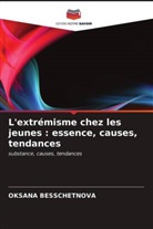 Oksana Besschetnova - L'extrémisme chez les jeunes : essence, causes, tendances